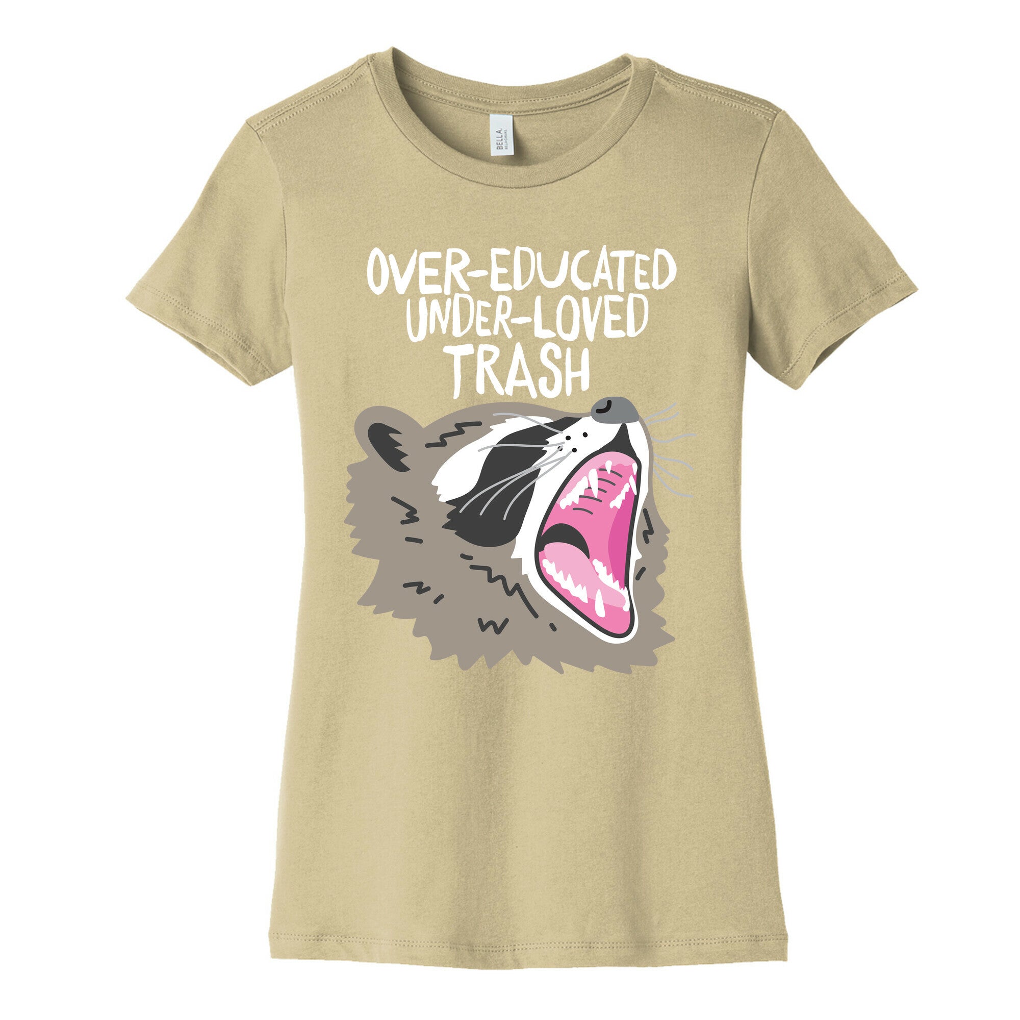 Over-educated Under-loved Trash Raccoon Women's Cotton Tee